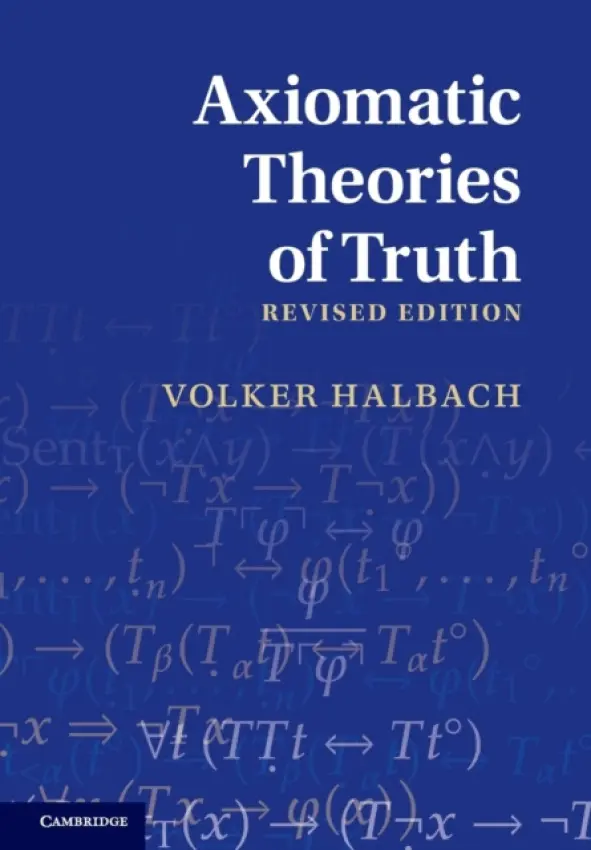 Axiomatic Theories of Truth - Halbach, Volker (University of Oxford)