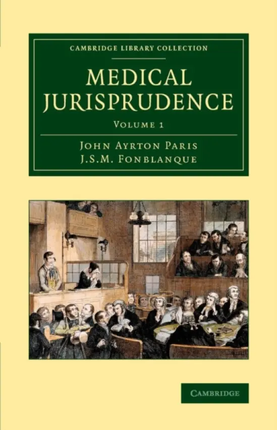 Medical Jurisprudence - Paris, John Ayrton a Fonblanque, J. S. M.