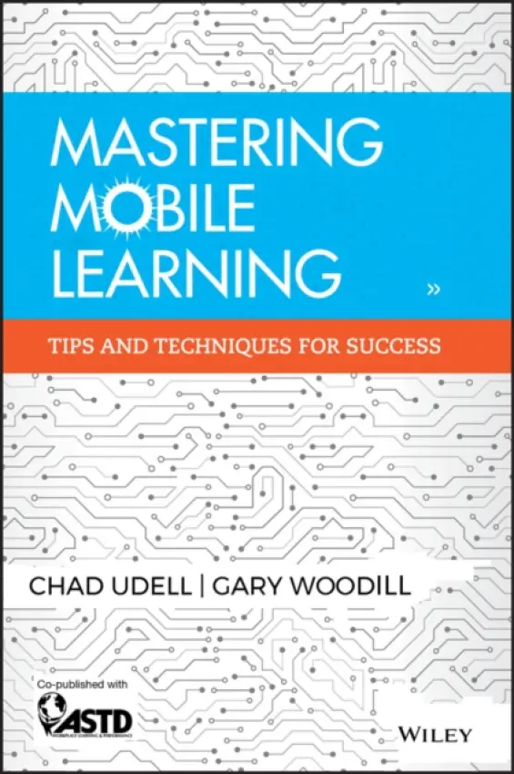 Mastering Mobile Learning - Udell, Chad