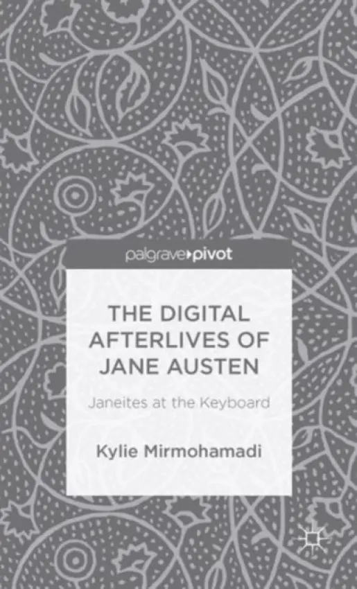 Digital Afterlives of Jane Austen - Mirmohamadi, K.