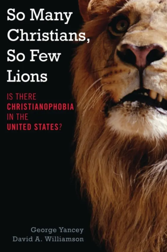 So Many Christians, So Few Lions - Yancey, George a Williamson, David A.