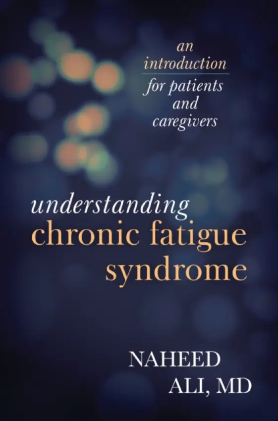 Understanding Chronic Fatigue Syndrome - Ali, Naheed
