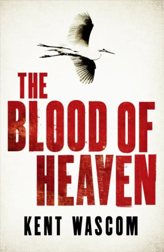 Blood of Heaven - Wascom, Kent