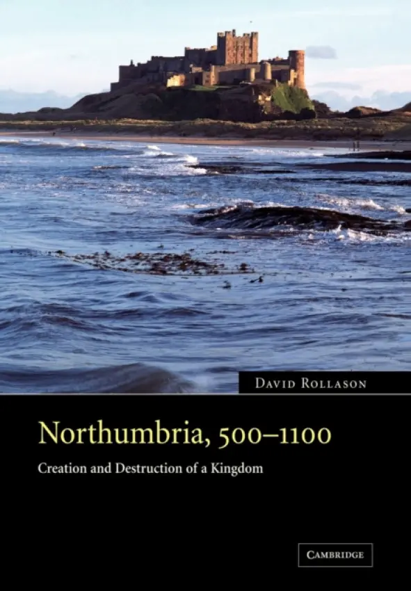 Northumbria, 500-1100 - Rollason, David (University of Durham)