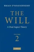 Will: Volume 2, A Dual Aspect Theory - O'Shaughnessy, Brian