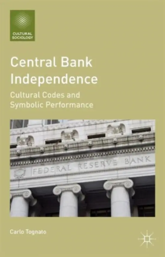 Central Bank Independence - Tognato, C.