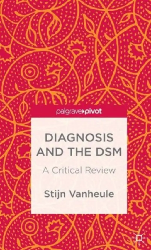 Diagnosis and the DSM - Vanheule, S.