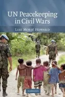 UN Peacekeeping in Civil Wars - Howard, Lise Morje (Georgetown University, Washington DC)