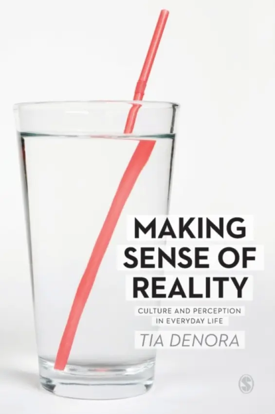 Making Sense of Reality - DeNora, Tia