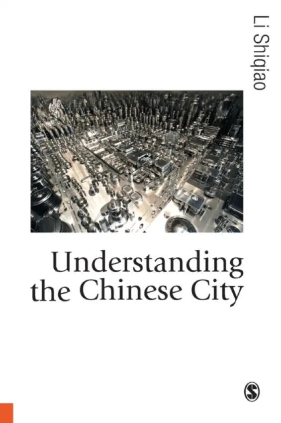 Understanding the Chinese City - Shiqiao, Li