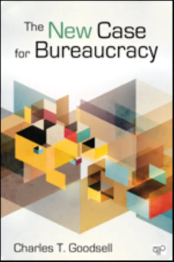 New Case for Bureaucracy - Goodsell, Charles T.