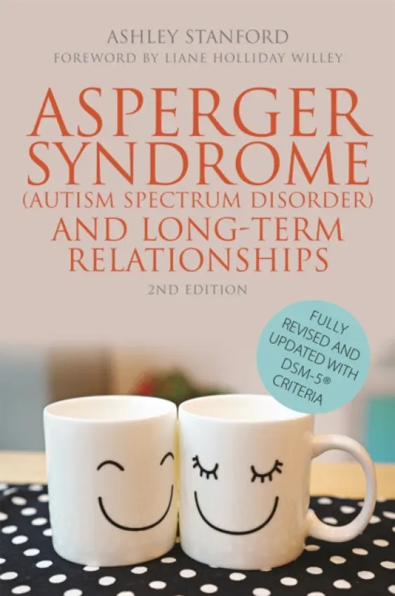 Asperger Syndrome (Autism Spectrum Disorder) and Long-Term Relationships - Stanford, Ashley