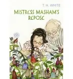 Mistress Masham's Repose - White, T. H.