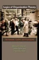 Logics of Organization Theory - Hannan, Michael T. a Polos, Laszlo a Carroll, Glenn R.