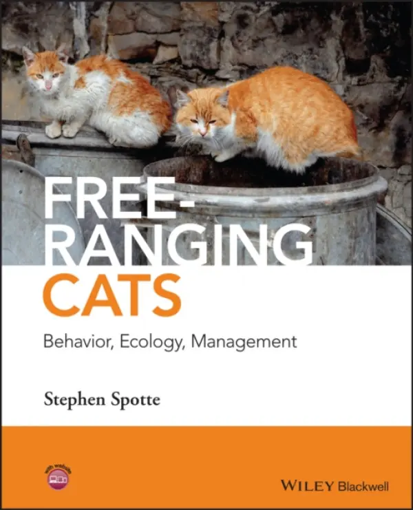 Free-ranging Cats - Spotte, Stephen (Sea Research Foundation, Inc. and Mystic Aquarium, Mystic)