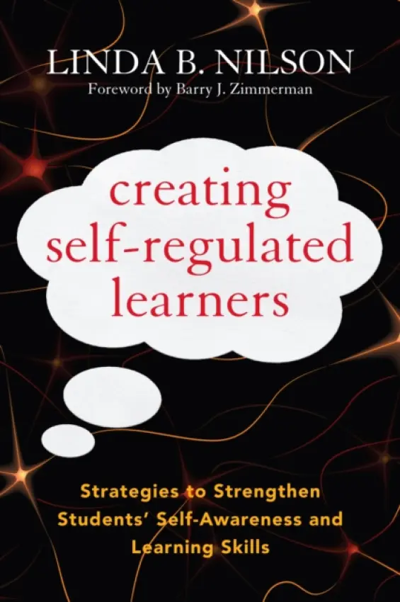 Creating Self-Regulated Learners - Nilson, Linda B.