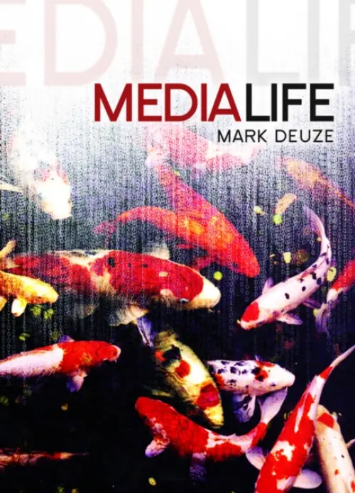 Media Life - Deuze, Mark (Indiana University)