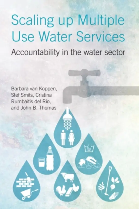 Scaling Up Multiple Use Water Services - van Koppen, Barbara a Smits, Stef a Rumbaitis del Rio, Cristina a Thomas, John