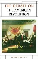 Debate on the American Revolution - Morgan, Gwenda