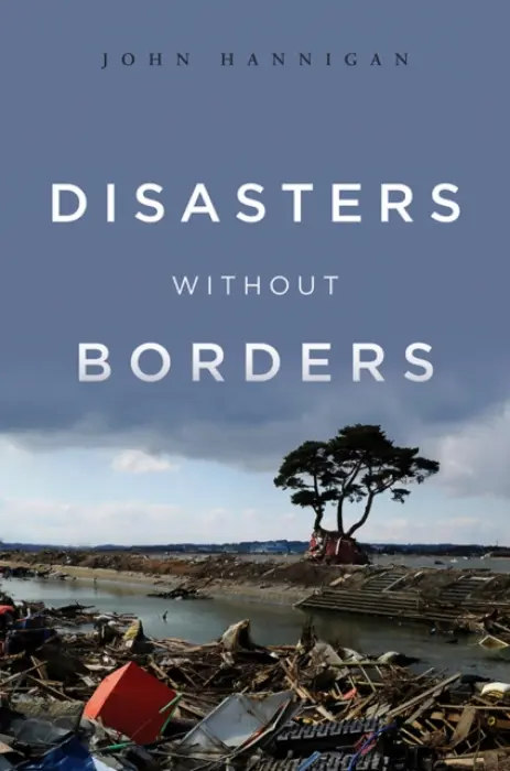 Disasters Without Borders - Hannigan, John (University of Toronto)