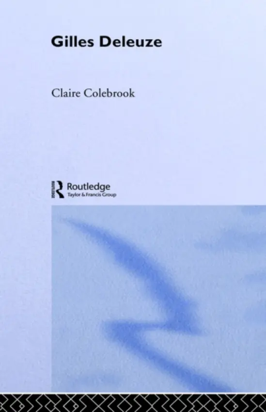 Gilles Deleuze - Colebrook, Claire (Penn State University, USA)