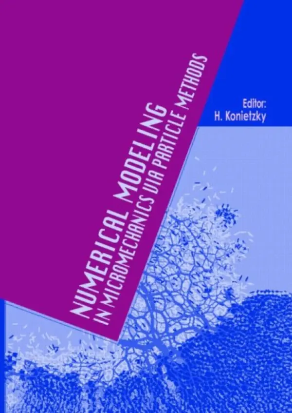 Numerical Modeling in Micromechanics via Particle Methods - Konietzky, H.
