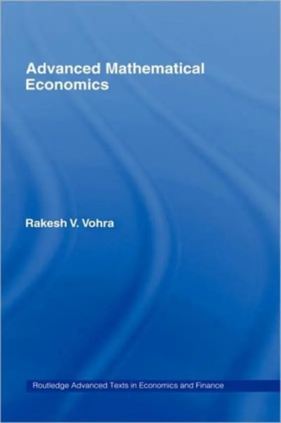 Advanced Mathematical Economics - Vohra, Rakesh V. (Northwestern University, USA)