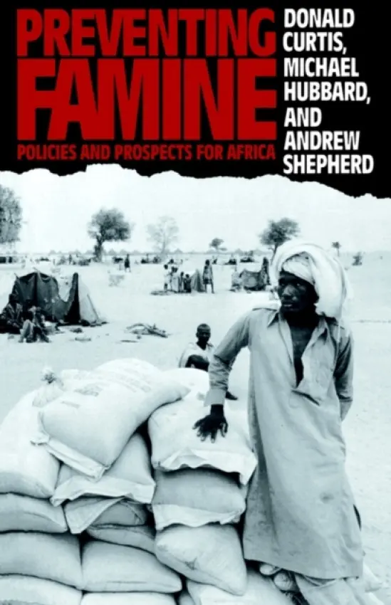 Preventing Famine - Curtis, Donald a Hubbard, Michael a Shepherd, Andrew