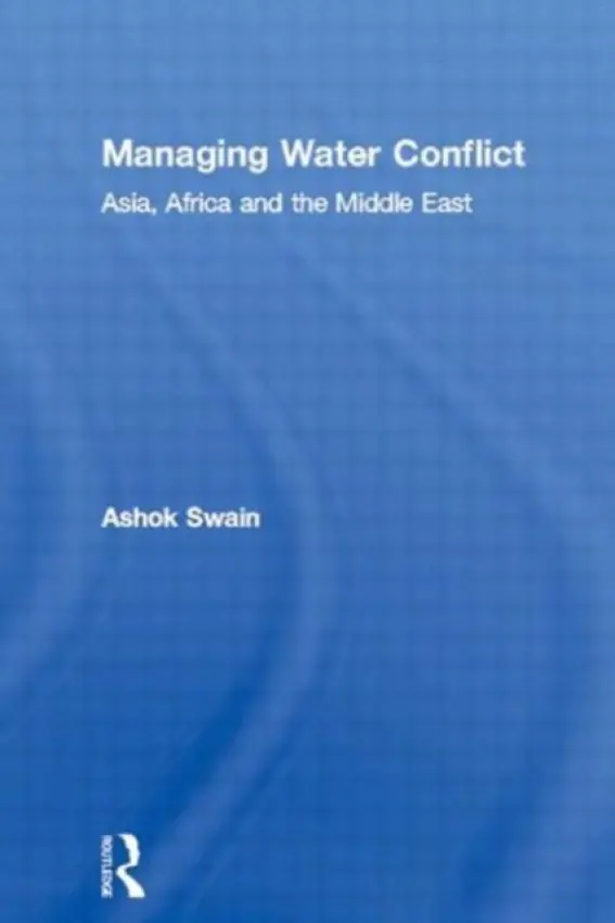Managing Water Conflict - Swain, Ashok