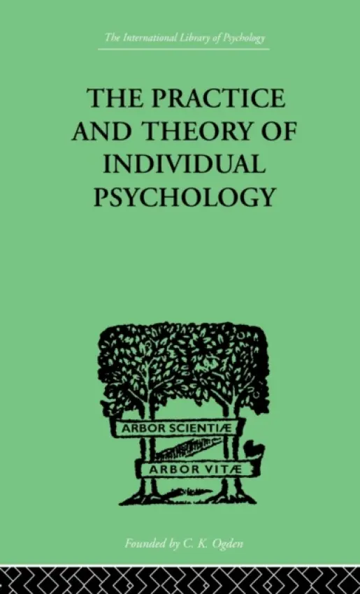 Practice And Theory Of Individual Psychology - Adler, Alfred