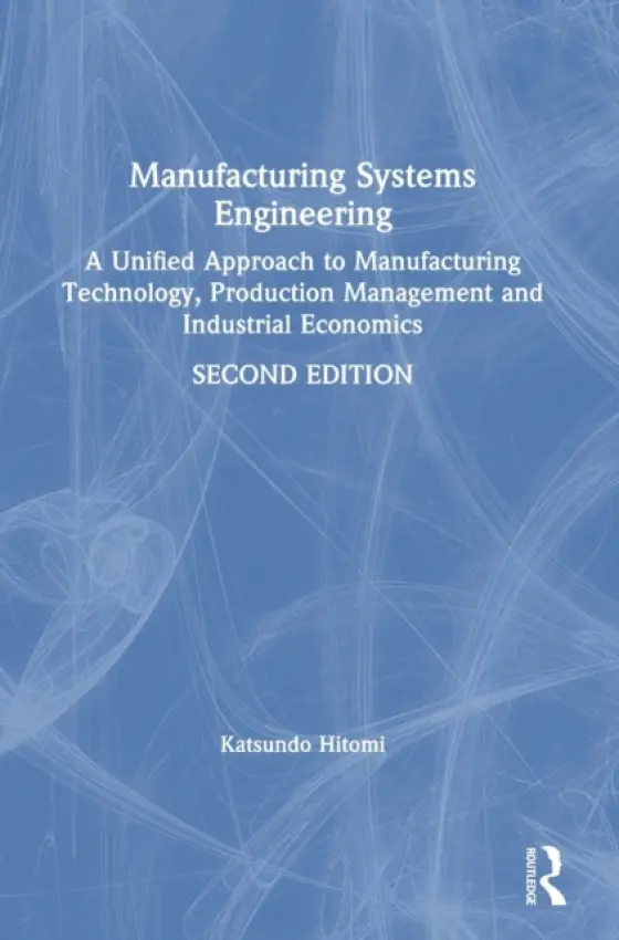 Manufacturing Systems Engineering - Hitomi, Katsundo
