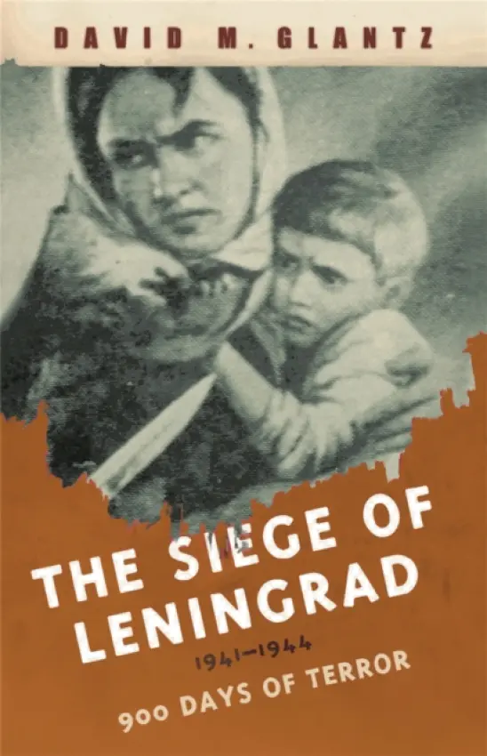 The Siege of Leningrad - David Glantz