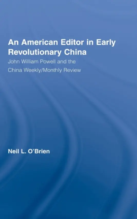 American Editor in Early Revolutionary China - O'Brien, Neil