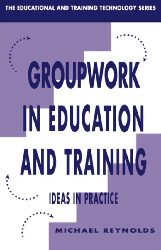 Group Work in Education and Training - Reynolds, Michael