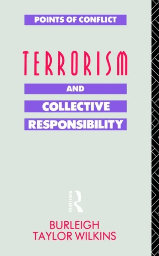 Terrorism and Collective Responsibility - Taylor Wilkins, Burleigh