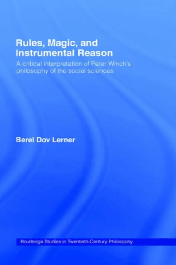 Rules, Magic and Instrumental Reason - Dov Lerner, Berel