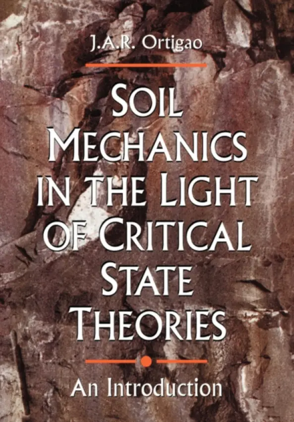 Soil Mechanics in the Light of Critical State Theories - Ortigao, J.A.R.