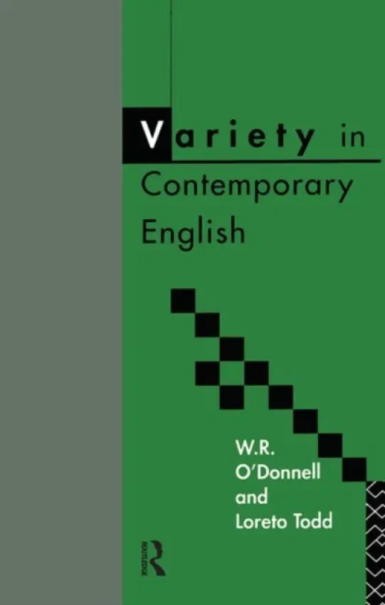 Variety in Contemporary English - O'Donnell, W.R. a Todd, LORETO