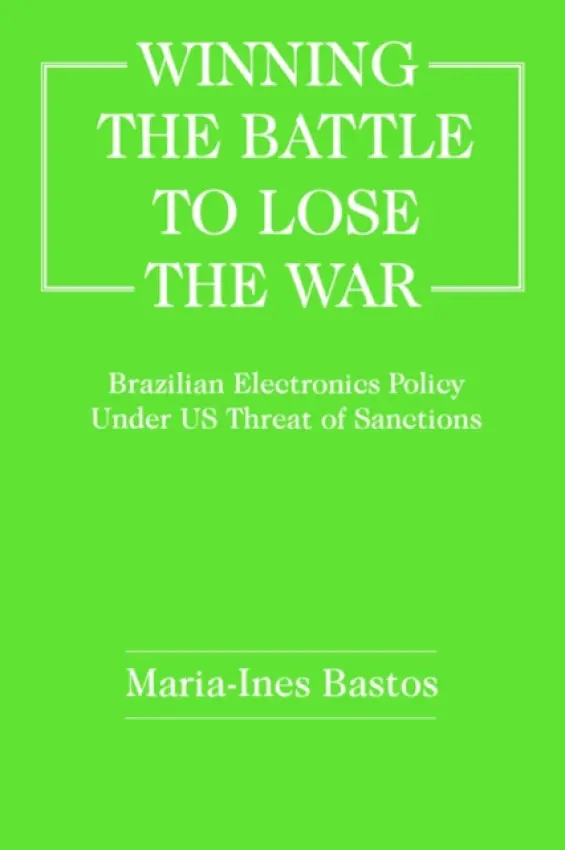 Winning the Battle to Lose the War? - Bastos, Maria-Ines