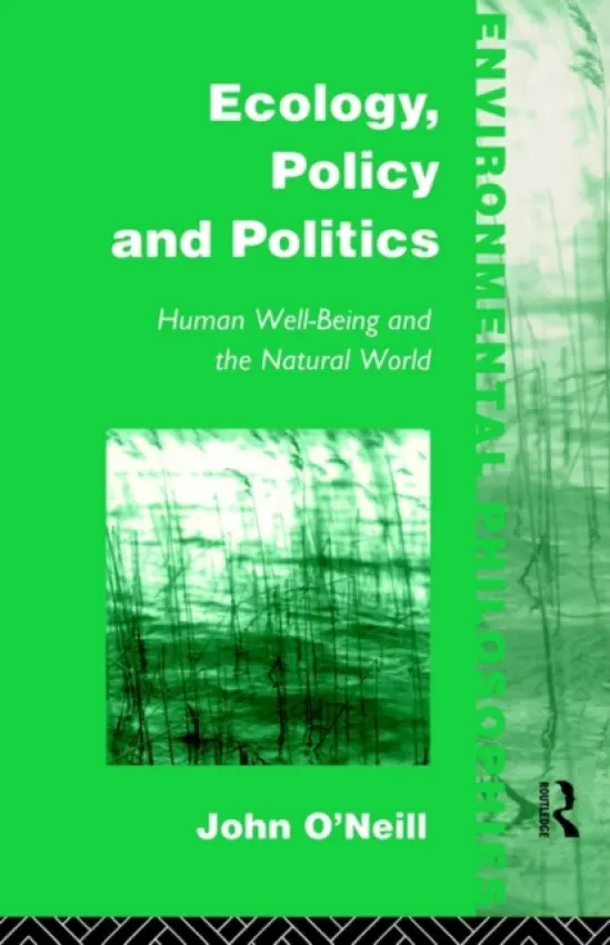 Ecology, Policy and Politics - O'Neill, John