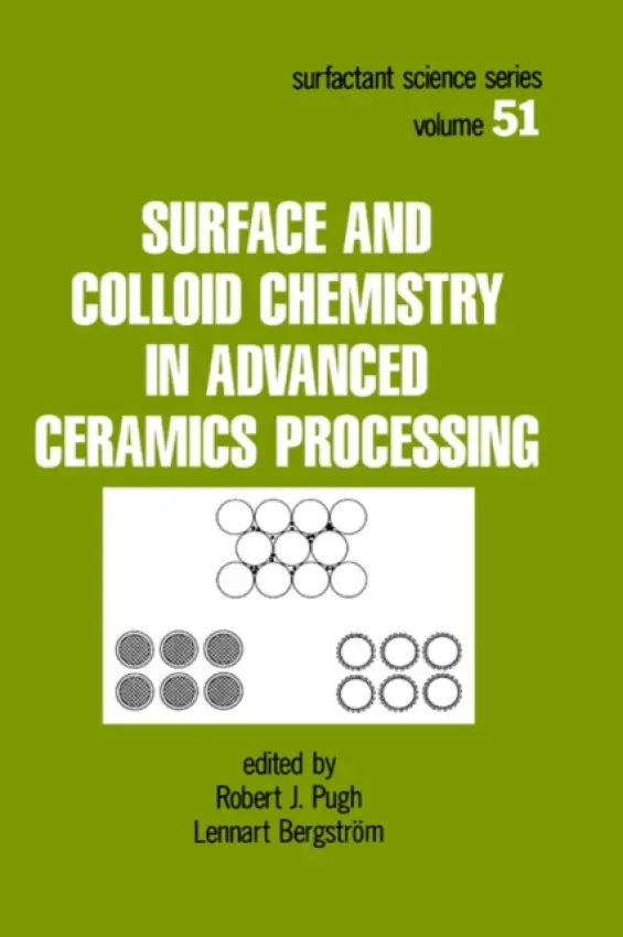 Surface and Colloid Chemistry in Advanced Ceramics Processing