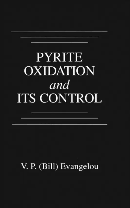 Pyrite Oxidation and Its Control - Evangelou, V. P. (University of Kentucky)