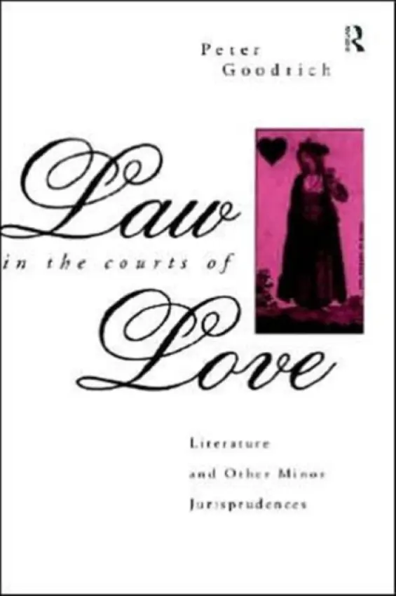 Law in the Courts of Love - Goodrich, Peter