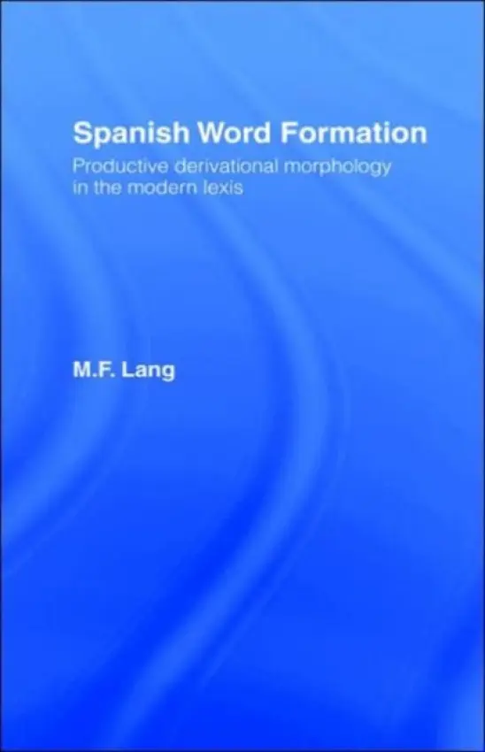 Spanish Word Formation - Lang, M. F.