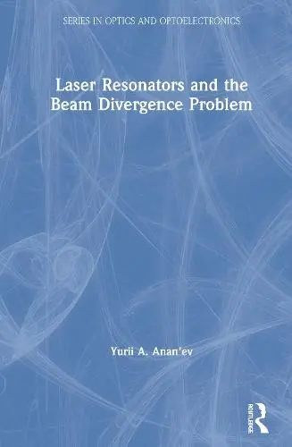 Laser Resonators and the Beam Divergence Problem - Anan'ev, Yurii A.