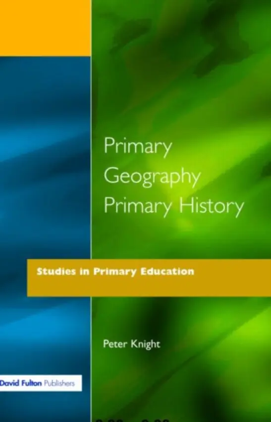 Primary Geography Primary History - Knight, Peter