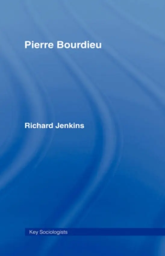 Pierre Bourdieu - Jenkins, Richard