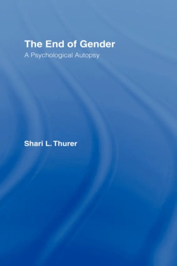 End of Gender - Thurer, Shari L.