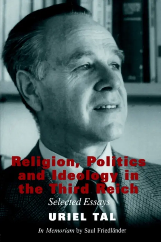 Religion, Politics and Ideology in the Third Reich - Tal, Uriel