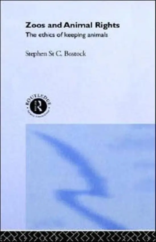 Zoos and Animal Rights - Bostock, Stephen St C.